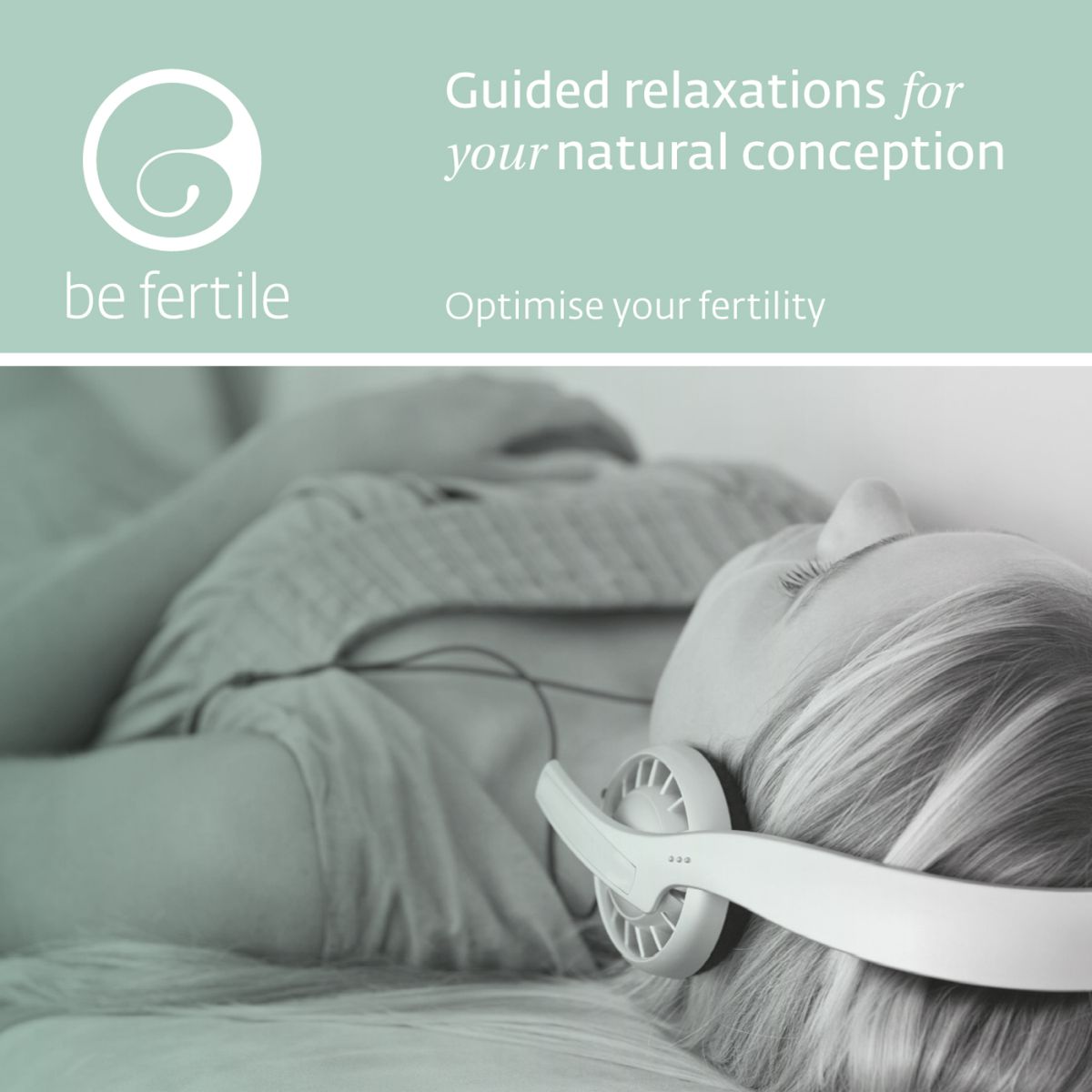 BE FERTILE Relaxation For Your Natural Conception